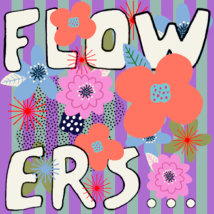 Flowers Flowers
